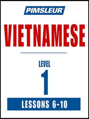 cover image of Pimsleur Vietnamese Level 1 Lessons 6-10